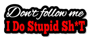 Don't follow me i do stupid sh*t sticker 4X4 JDM Funny drift car bumper decal - OwnTheAvenue