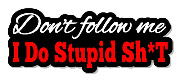 Don't follow me i do stupid sh*t sticker 4X4 JDM Funny drift car bumper decal - OwnTheAvenue