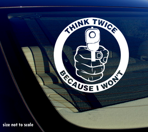 Think Twice Because I Won't 2A Gun Rights Security Sticker Decal - OwnTheAvenue