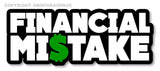 Financial Mistake Funny Joke JDM Racing Drifting Drag Vinyl Sticker Decal V-fc2N - OwnTheAvenue