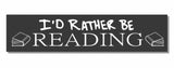 I'd Rather Be Reading Book Worm Book Nerd Funny Teacher School Decal Sticker 7" - OwnTheAvenue