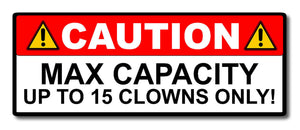 Caution Max Capacity 15 Clowns Funny Drag JDM Drifting Racing Toolbox Sticker 5" Inches Long - Model: 8303
