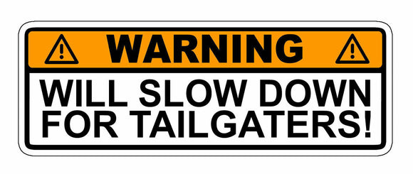 Warning Will Slow Down For Tailgaters! JDM Drift Racing Drag Funny Vinyl Sticker
