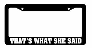 JDM That's What She Said Race Drift Low Turbo Black License Plate Frame F44dd - OwnTheAvenue