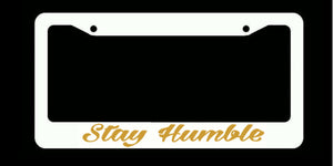 JDM Stay Humble Tuner Drifting Racing Bold White License Plate Frame Gold Art - OwnTheAvenue