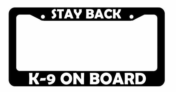 STAY BACK CAUTION K9 K-9 DOG License Plate Frame - OwnTheAvenue