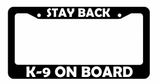 STAY BACK CAUTION K9 K-9 DOG License Plate Frame - OwnTheAvenue