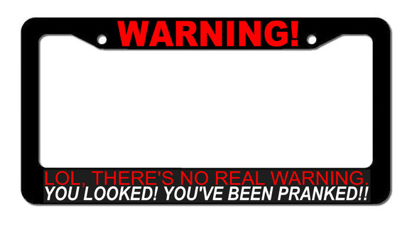 Warning You Looked Prank LOL Meme JDM Racing Drifting Funny License Plate Frame - OwnTheAvenue