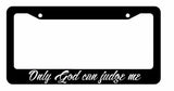Only God can judge me Prayer Faith Holy Christ Religion License Plate Frame - OwnTheAvenue