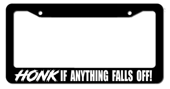 Honk If Anything Falls Out Funny JDM Drift Drag Truck Racing License Plate Frame - OwnTheAvenue