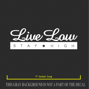 JDM Live Low Stay High Vinyl Decal Sticker Low Drift Race Custom (7LL) - OwnTheAvenue