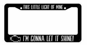 This little light of mine Let it Shine License Plate Frame - JDM Black Frame - OwnTheAvenue