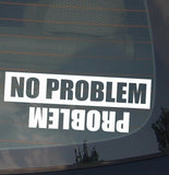 No Problem Funny Bumper Sticker Decal Off Road 4x4 Diesel Truck Mud 7.5" - OwnTheAvenue