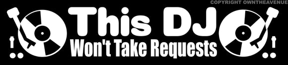This DJ Won't Take Requests Funny Hip Hop Music Joke Vinyl Decal Sticker 7