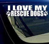 I Love My Rescues Dog Puppy Vinyl Decal Sticker 7.5" Inches Long #DOGS - OwnTheAvenue