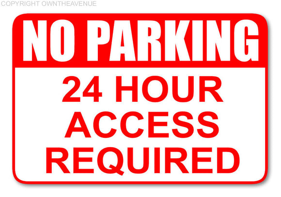 No Parking 24 Hour Access Required Vinyl Decal Sticker 8