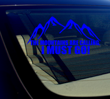 The Mountains are calling, I must go! Sticker Decal 8"- hiking- CHOOSE COLOR - OwnTheAvenue