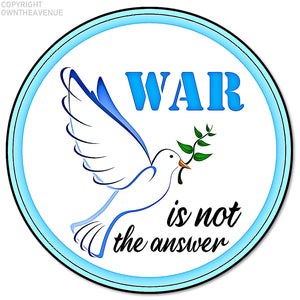 War is Not The Answer Sticker Decal Dove Peace Love Happiness 4" Inches