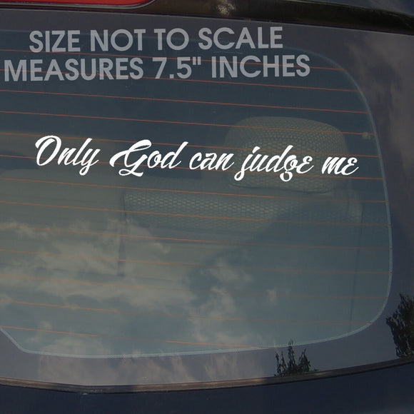 Only God Can Judge Me Religious Jesus Christian Jewish Holy Sticker Decal 7.5