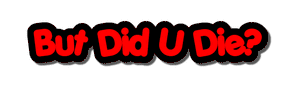 But Did U Die? Funny Race Drift Off Road Car Truck Window Decal Sticker 6" Inches Long - OwnTheAvenue