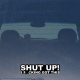 Shut Up I F*cking Got This Funny JDM Drift Race Car Truck Bumper Window Sticker - OwnTheAvenue