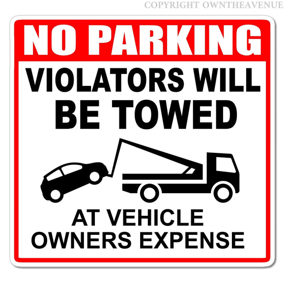No Parking Vehicle Towed Violation Owners Expense Vinyl Sticker Decal Model 8