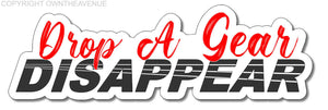 Drop A Gear Disappear Manual Drag Drifting Drift Funny JDM Racing Decal Sticker - OwnTheAvenue