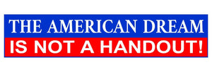 The American Dream Is Not a Handout Funny Anti Biden Political Sticker Decal 7"