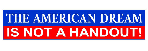 The American Dream Is Not a Handout Funny Anti Biden Political Sticker Decal 7