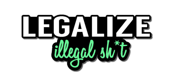 Legalize illest Sh Funny JDM Race Drift Low Decal Sticker 6