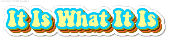 It Is What It Is Funny JDM Retro Jk Vintage 60's 70's 80's Style Sticker Decal 6