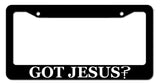Got Jesus? Christian Christ Cross Car Truck License Plate Frame