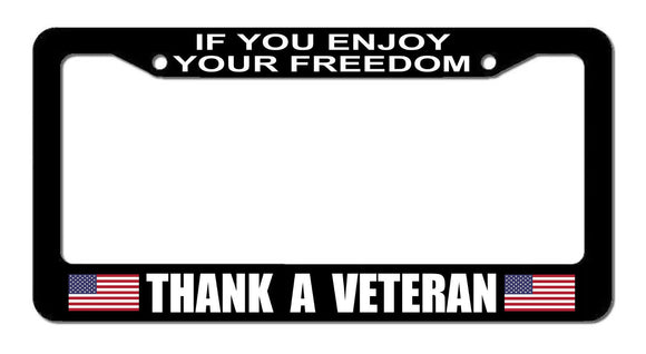 If You Enjoy Your Freedom Thank a Veteran USA Flag Car Truck License Plate Frame