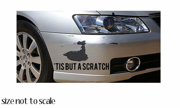 Tis But a Scratch Sticker Decal - Funny JDM Choose Size & Color - OwnTheAvenue
