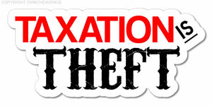Taxation Is Theft Government Tax Taxes Car Truck Bumper Cup Vinyl Sticker Decal - OwnTheAvenue