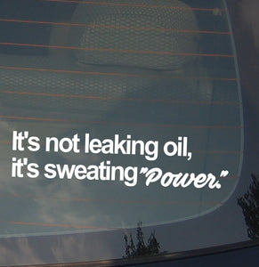 JDM It's Not Leaking Oil Vinyl Decal Sticker Race Drift (itsnotleakin'7") - OwnTheAvenue