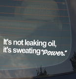 JDM It's Not Leaking Oil Vinyl Decal Sticker Race Drift (itsnotleakin'7")