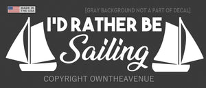 I'd Rather Be Sailing Sticker Nautical Boat Yacht Wind Sailboat Car Decal White - OwnTheAvenue
