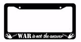 War Is Not The Answer Peace Dove Happiness Love License Plate Frame