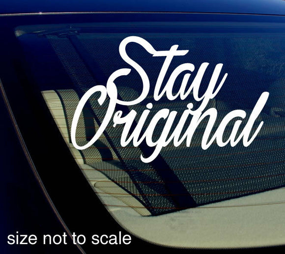 Stay Original sticker Decal - JDM 7