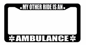 My Other Ride Is An Ambulance Paramedic Funny Black License Plate Frame - OwnTheAvenue