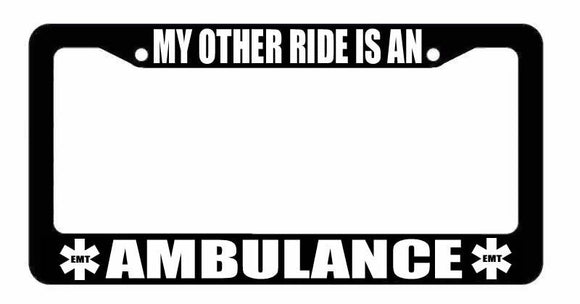 My Other Ride Is An Ambulance Paramedic Funny Black License Plate Frame - OwnTheAvenue