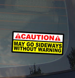 Caution May Go Sideways Funny JDM Decal Sticker Drifting Drift Race Low 7.5" - OwnTheAvenue