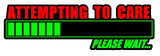 Attempting To Care Funny JDM Race Drift Drag Car Truck Window Bumper Sticker 6"