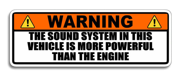 Warning Sound System More Powerful Than Engine Sticker Decal 6