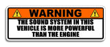 Warning Sound System More Powerful Than Engine Sticker Decal 6" JDM - OwnTheAvenue