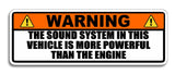 Warning Sound System More Powerful Than Engine Sticker Decal 6" JDM