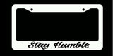 JDM Stay Humble Tuner Drifting Racing Bold White License Plate Frame Black Art - OwnTheAvenue