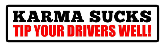 Karma Sucks Tip Drivers Well Funny Food Delivery Driver JDM Racing Drifting 7