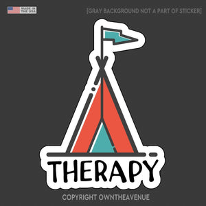 Therapy Camping Tent Hiking Funny Car Bumper Vinyl Decal Sticker 3.5"